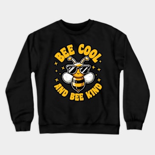 Bee Cool and Bee Kind Crewneck Sweatshirt